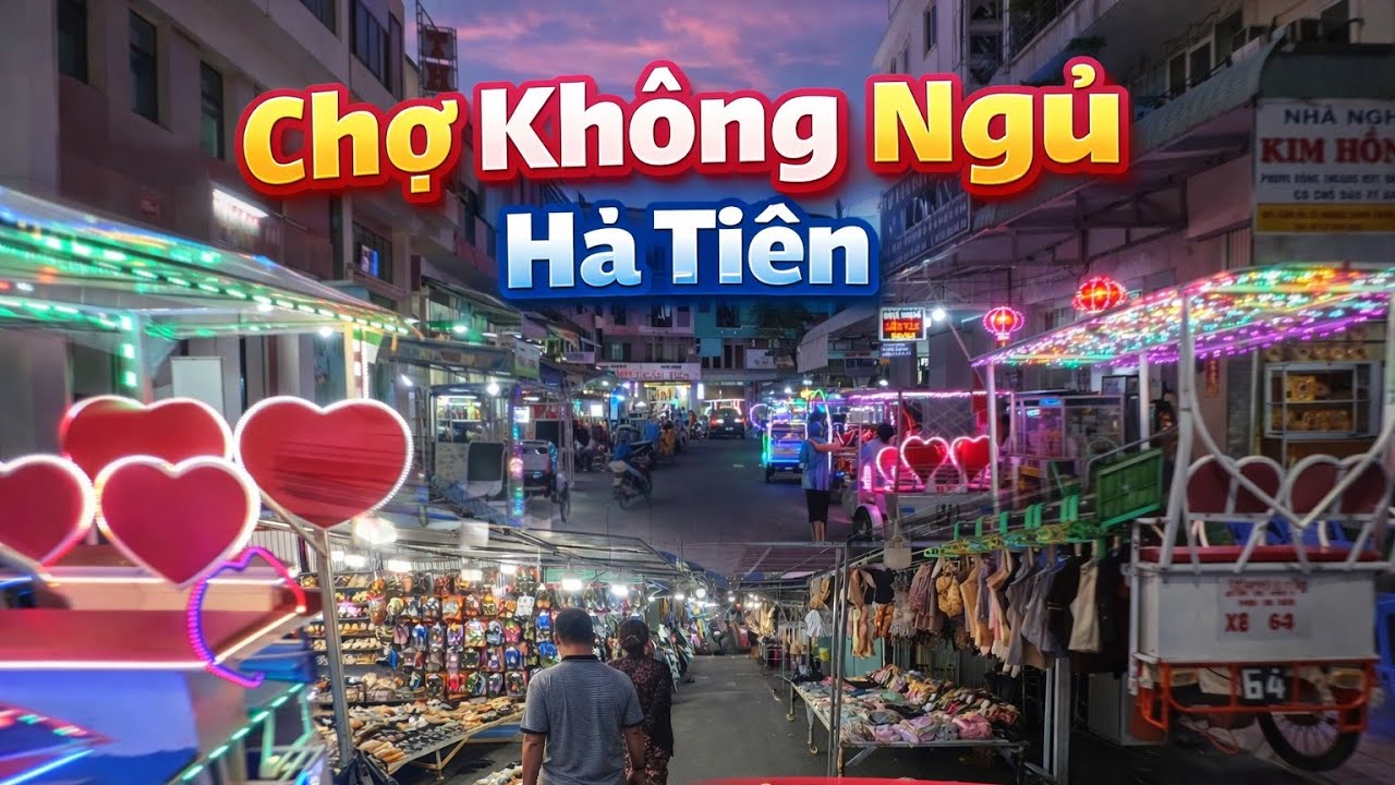 Độc Đáo Ngôi Chợ Không Ngủ Tại Hà Tiên