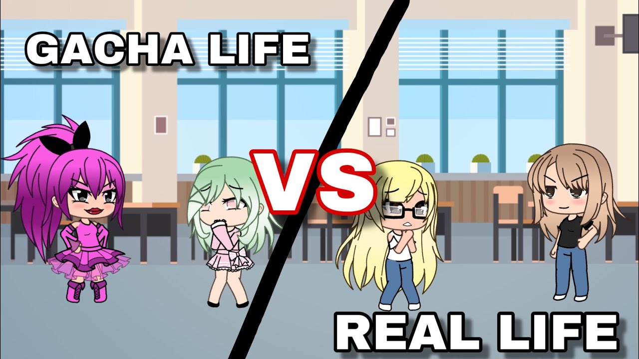 GACHA LIFE VS REAL LIFE