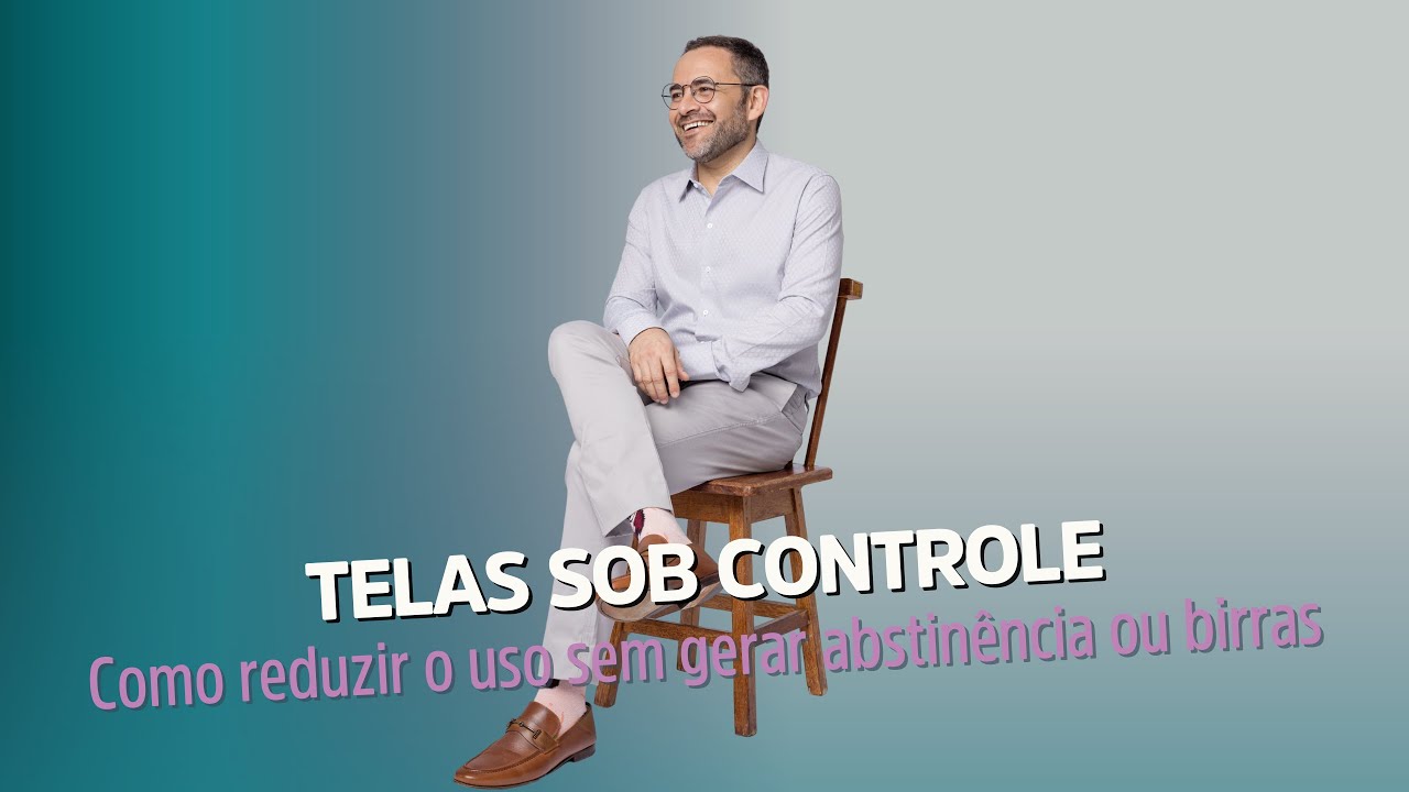 Telas sob Controle: Como reduzir o uso sem gerar abstinência ou birras