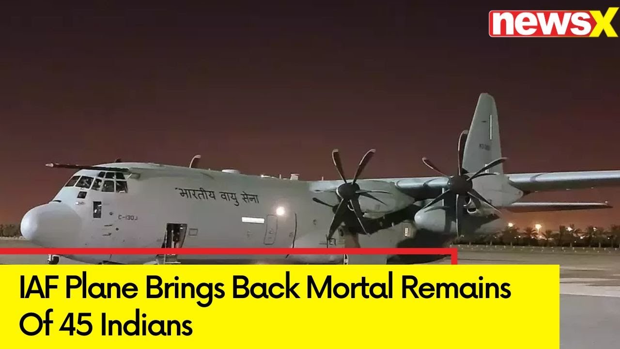 IAF Plane Brings Back Mortal Remains Of 45 Indians | Kuwait Building Fire Update | NewsX