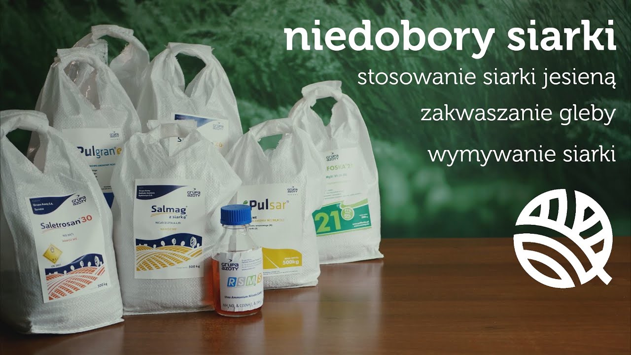 DLACZEGO SIARKA JEST WAŻNA? NAWOZY AZOTOWE Z SIARKĄ - NOWOŚĆ SALETROMAG - #138 nawozy nonstop
