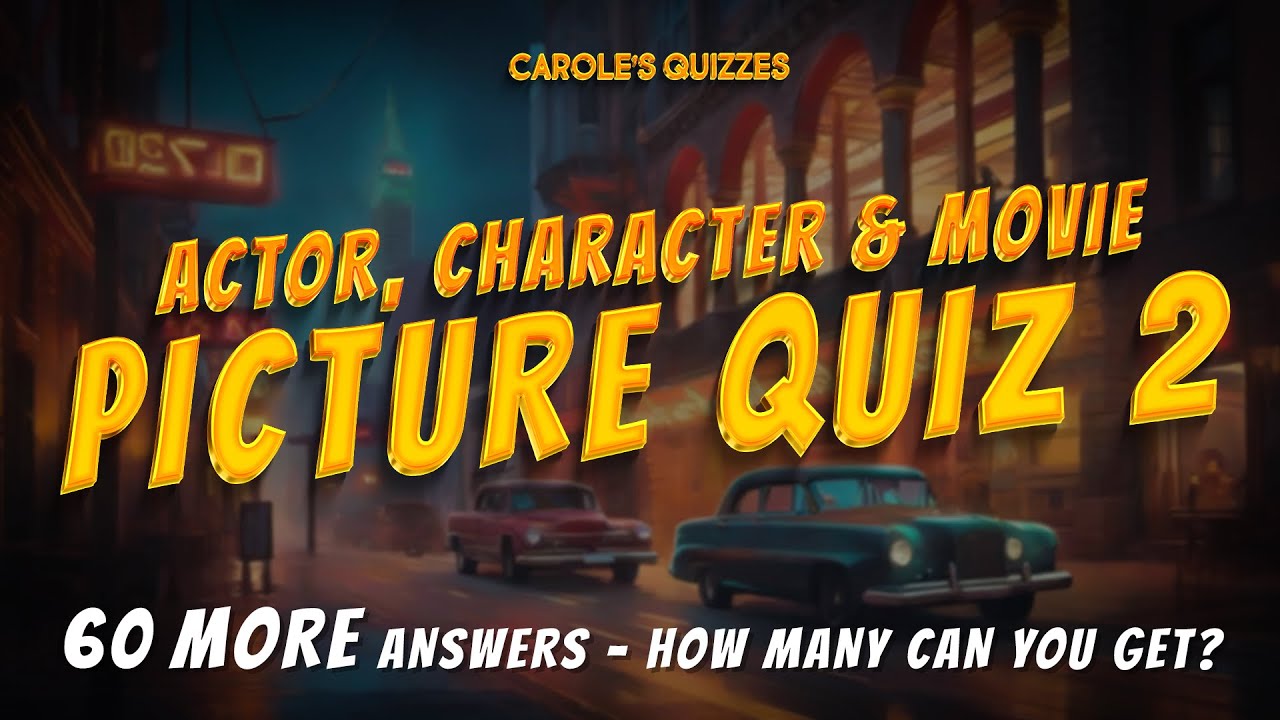 3-in-1 Movie Quiz Part 2: Name The Actor, Character & Movie