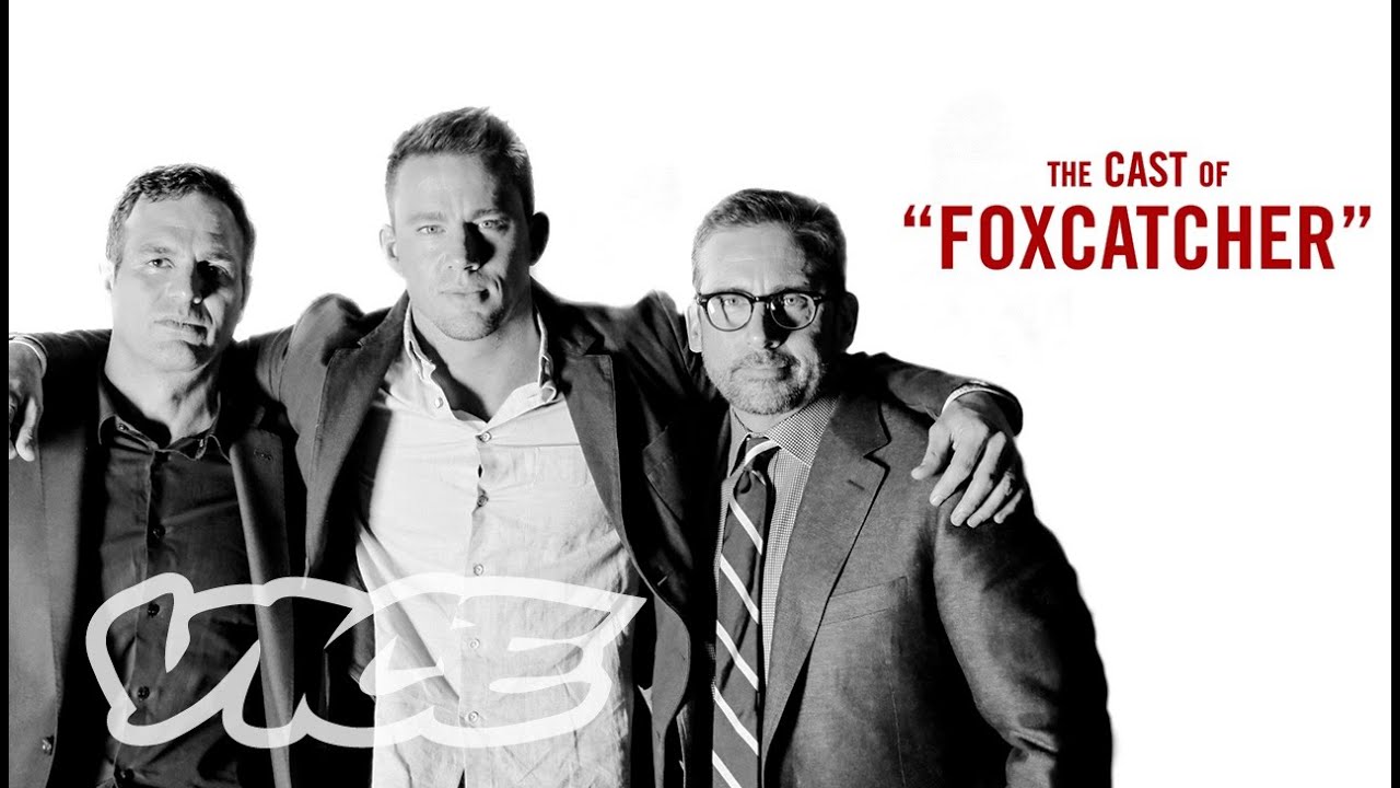 Steve Carell, Channing Tatum, & Mark Ruffalo: VICE Meets the Cast of 'Foxcatcher'