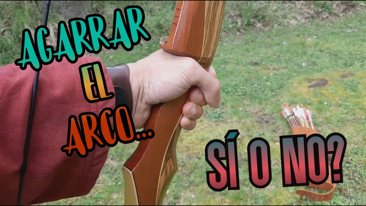 AGARRAR el ARCO: DEBE HACERSE?