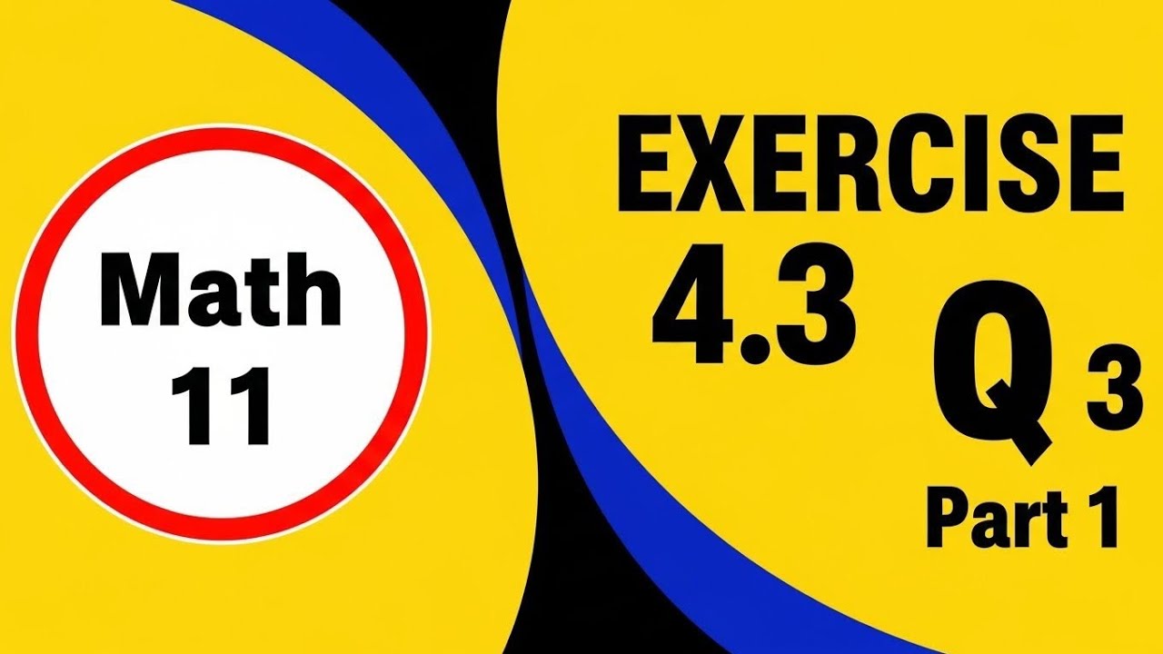 Class 11 Math New Book Exercise 4.3 Question 3 Part 1 | 11th Class Math EX 4.3 Q3 P1 | PECTAA