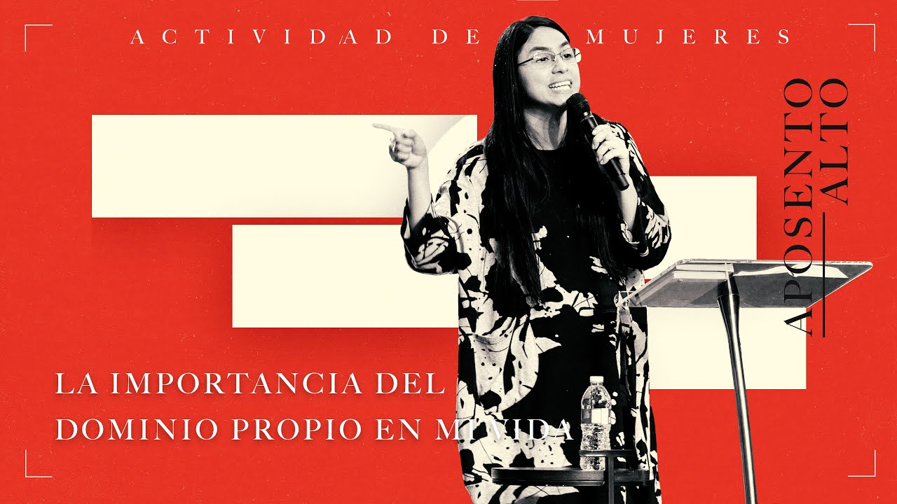La Importancia del Dominio Propio Con Carolina Contreras | Actividad de Mujeres