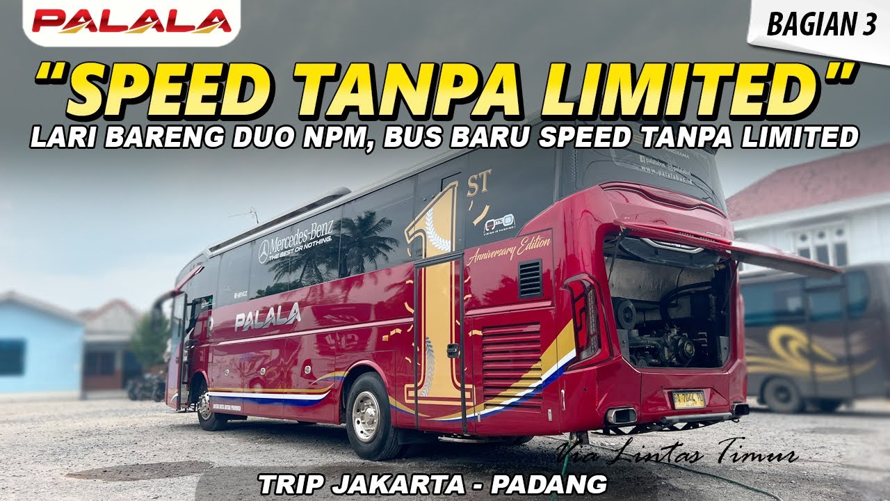 LARI BARENG DUO NPM, BUS BARU SPEED TANPA LIMITED I TRIP PALALA JAKARTA - PADANG (3/8)