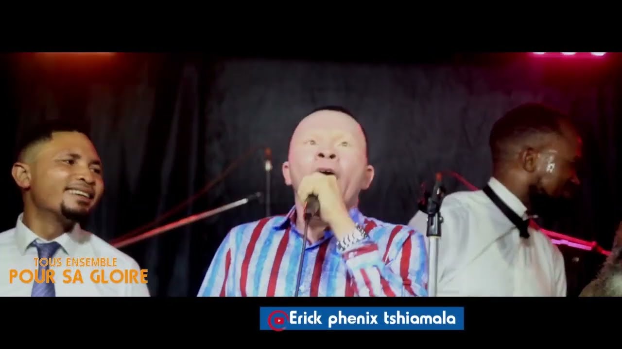 TOUS ENSEMBLE POUR SA GLOIRE & ERICK PHENIX TSHIAMALA