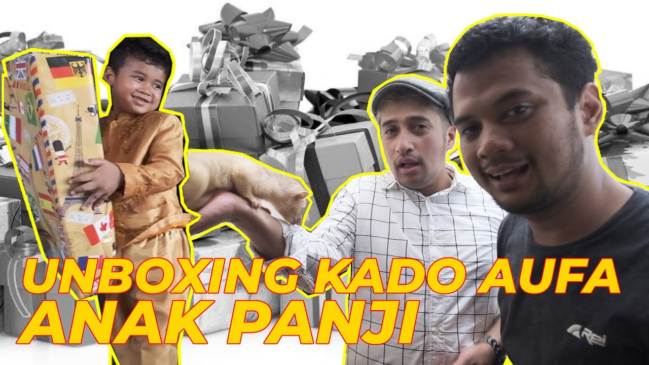 UNBOXING KADO AUFA ANAK PANJI