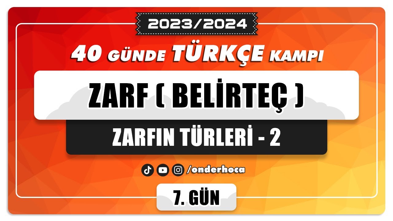 27) ZARF (BELİRTEÇ) - ZARFIN TÜRLERİ (2) / DİL BİLGİSİ KAMPI / Önder Hoca