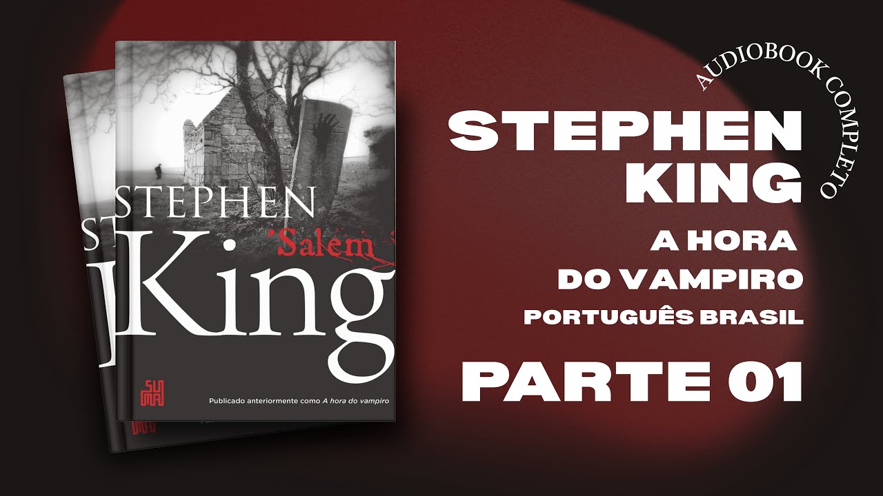 Audiobook A Hora do Vampiro (Salem&rsquo;s Lot) | Stephen King - Parte 01