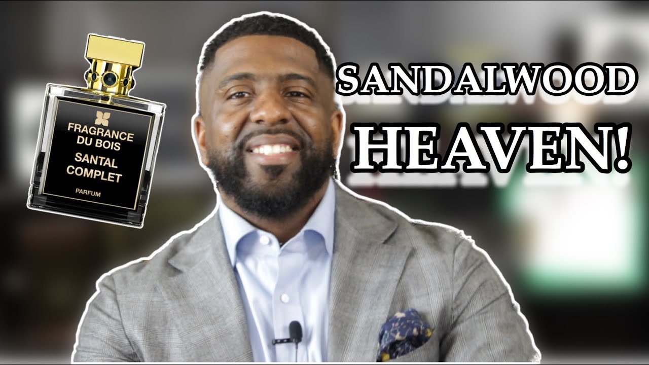 The SEXIEST SANTAL EVER! SANTAL COMPLET: FRAGRANCE DU BOIS