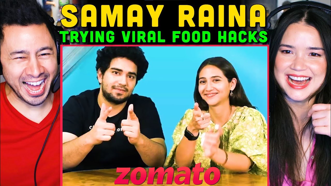 SAMAY RAINA Tries Food Hacks Reaction! | Sahiba Bali | Zomato