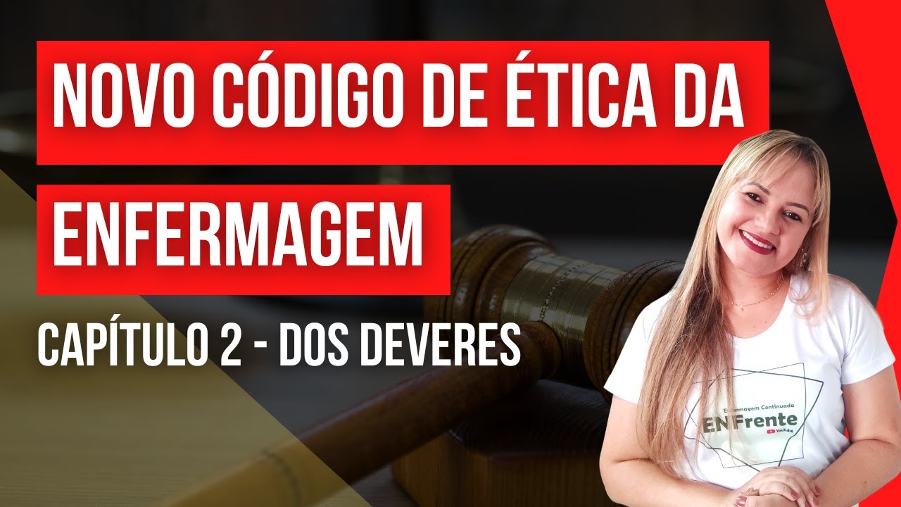 Novo Código de Ética da Enfermagem (Capítulo 2 - Dos Deveres) - Profª Juliana Mello