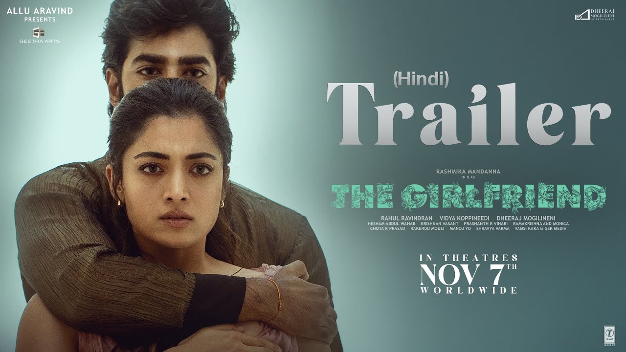 The Girlfriend - Trailer [Hindi] | Rashmika Mandanna | Dheekshith Shetty | Rahul Ravindran | Hesham