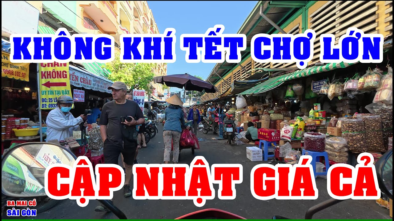KHÔNG KHÍ TẾT CHỢ LỚN GIÁ CẢ TÔM KHÔ & TRÁI CÂY CÚNG RA SAO? - TÌNH HÌNH Ở SÀI GÒN NGÀY NAY