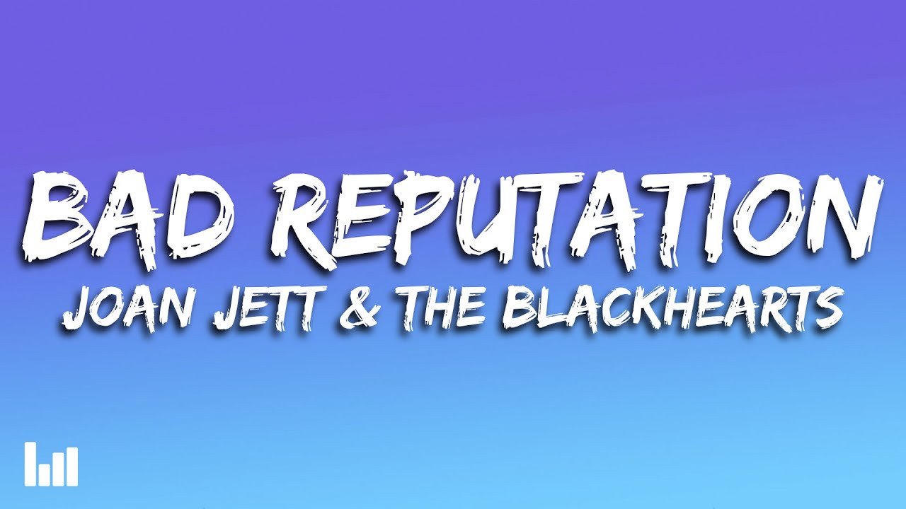 Joan Jett & the Blackhearts - Bad Reputation (Lyrics)