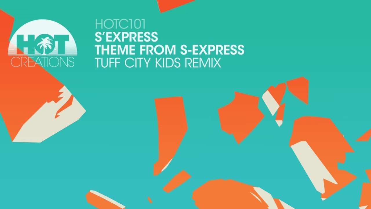 S'Express - Theme From S Express (Tuff City Kids Remix)