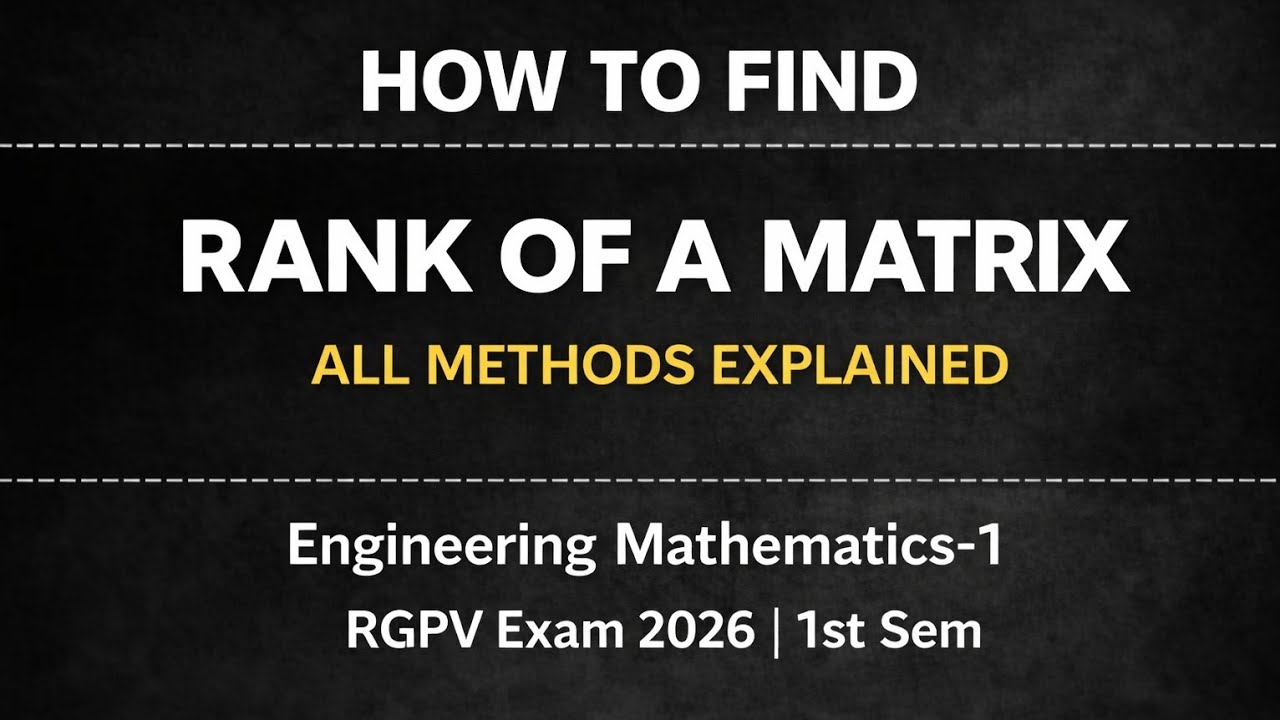How to Find Rank of a Matrix | All Methods Explained | Engineering Maths M1 | RGPV Exam