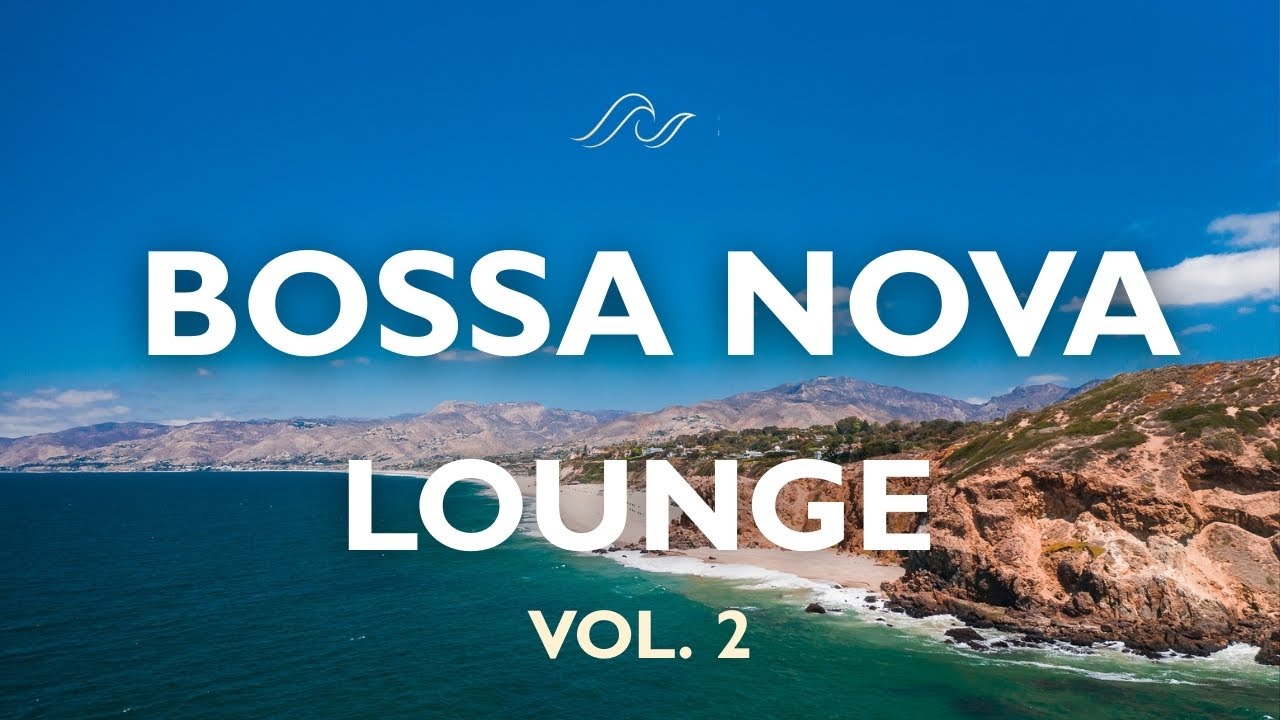 The Bossa Nova Lounge Vol. 2 | Two and a half hours of new Bossa Nova with soft strings