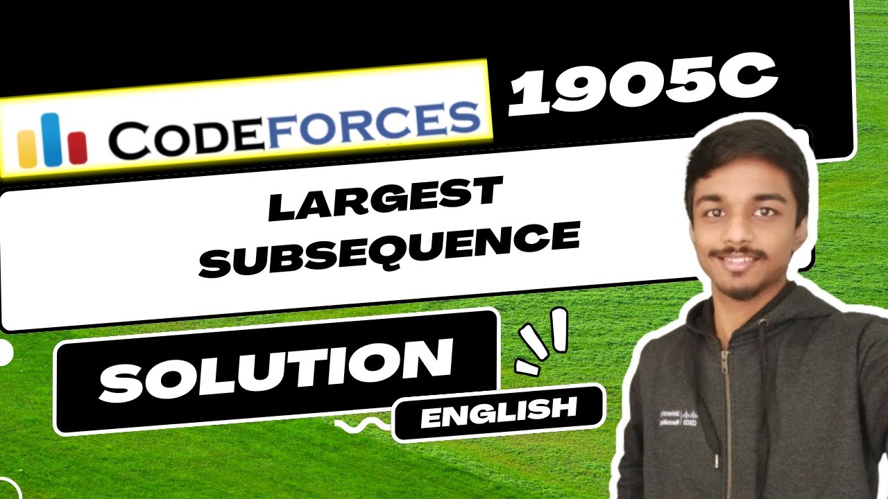 Largest Subsequence | Codeforces 1905C Solution | Codeforces Round 915 (Div. 2) | English