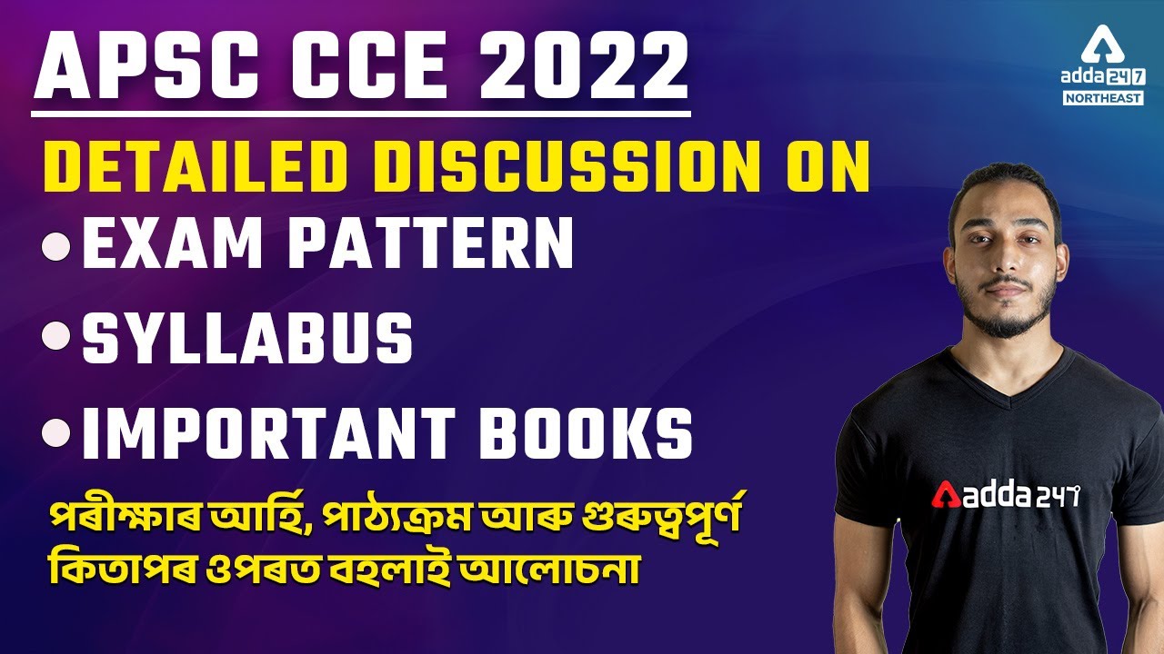 Detailed Discussion on Exam Pattern, Syllabus & Important books of APSC CCE 2022 || Adda247 NE