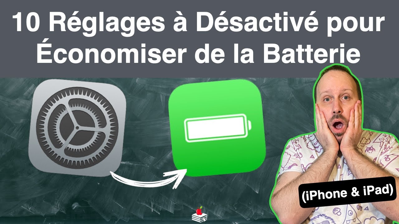 10 Réglages à Désactivé pour Économiser de la Batterie (iPhone / iPad)