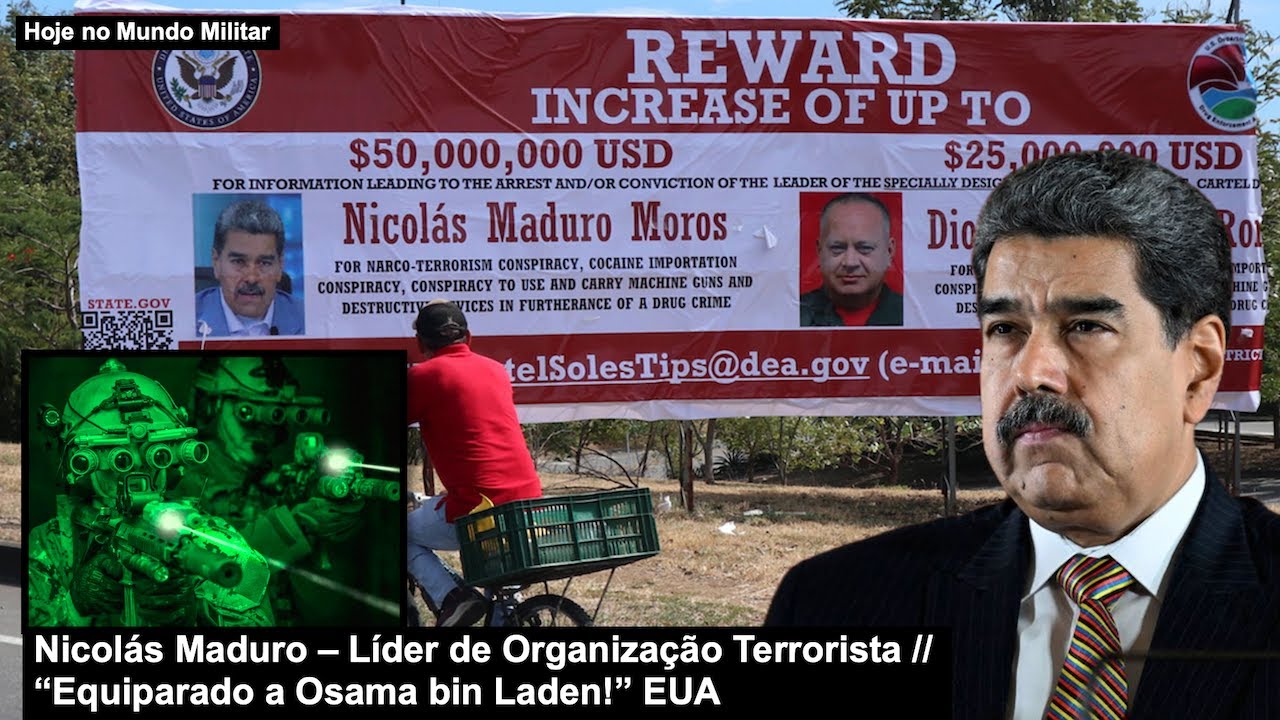 Nicol&aacute;s Maduro: L&iacute;der de Organiza&ccedil;&atilde;o Terrorista - &ldquo;Equiparado a Osama bin Laden!&rdquo; EUA