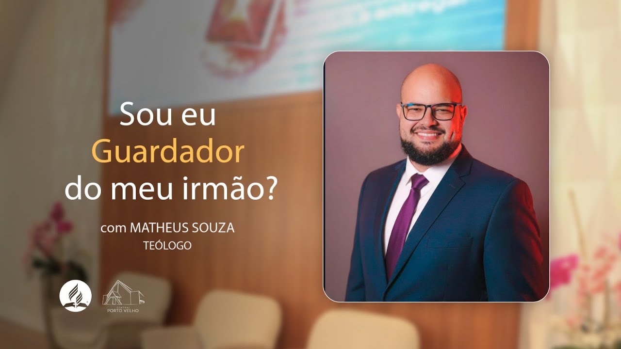 │SÁBADO – 20.12.2025 – Culto de Adoração: Sou eu guardador do meu irmão? - Matheus Souza