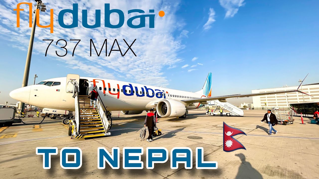 FlyDubai 737 MAX 🇦🇪 Dubai to Kathmandu🇳🇵 [FULL FLIGHT REPORT]