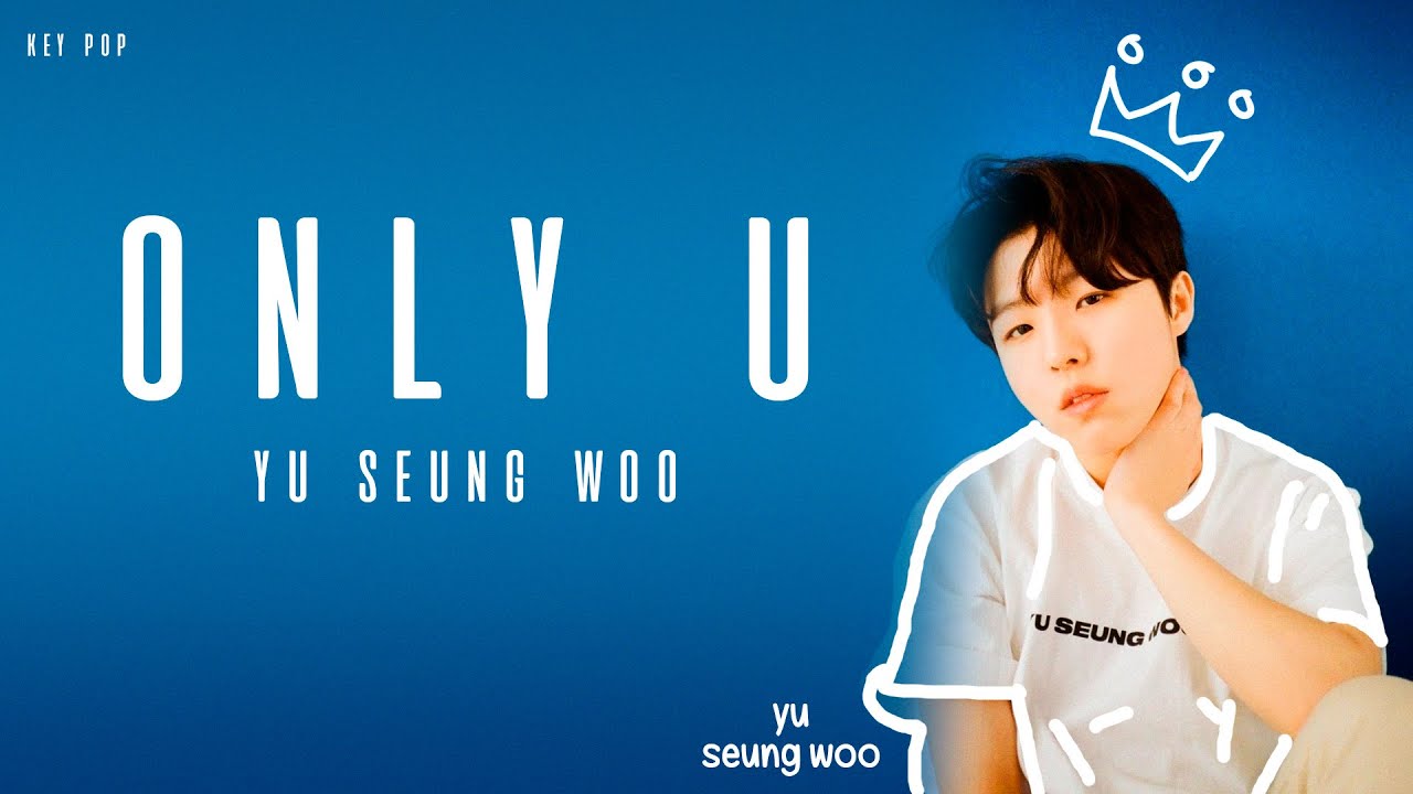 YU SEUNG WOO (유승우) - ONLY U (너만이) COLOR CODED LYRICS {HAN|ROM|ENG}