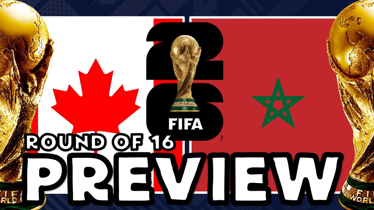 2026 FIFA World Cup Canada vs Morocco - Round of 16 - Preview