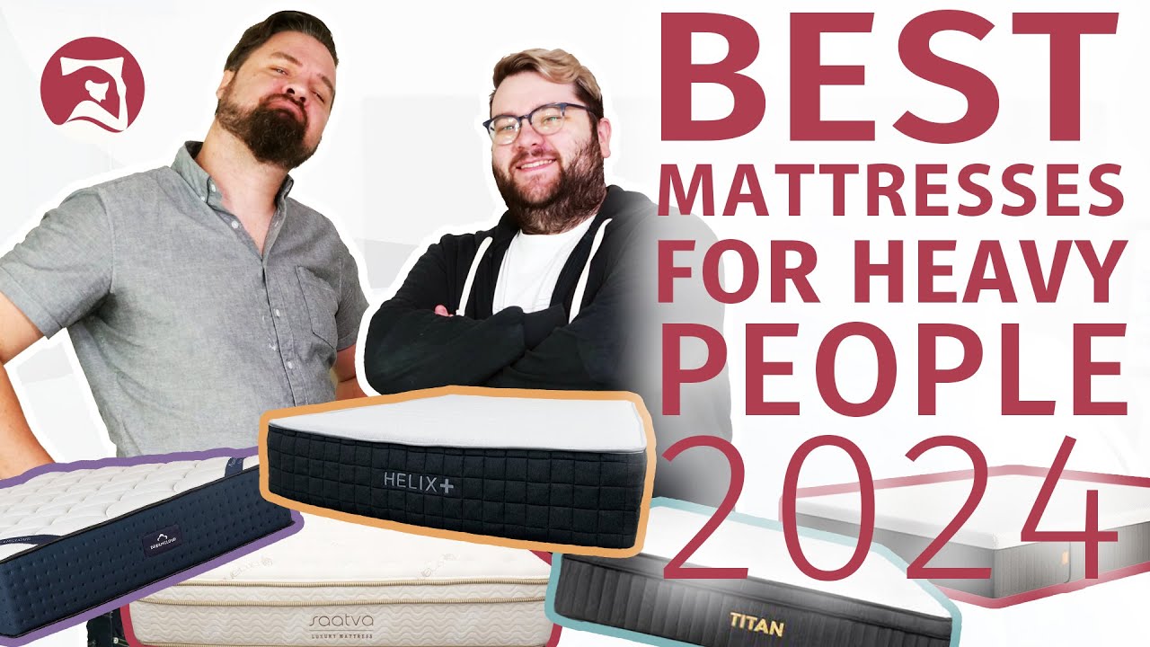 Best Mattress For Heavy People 2024 - Our Top Picks!!