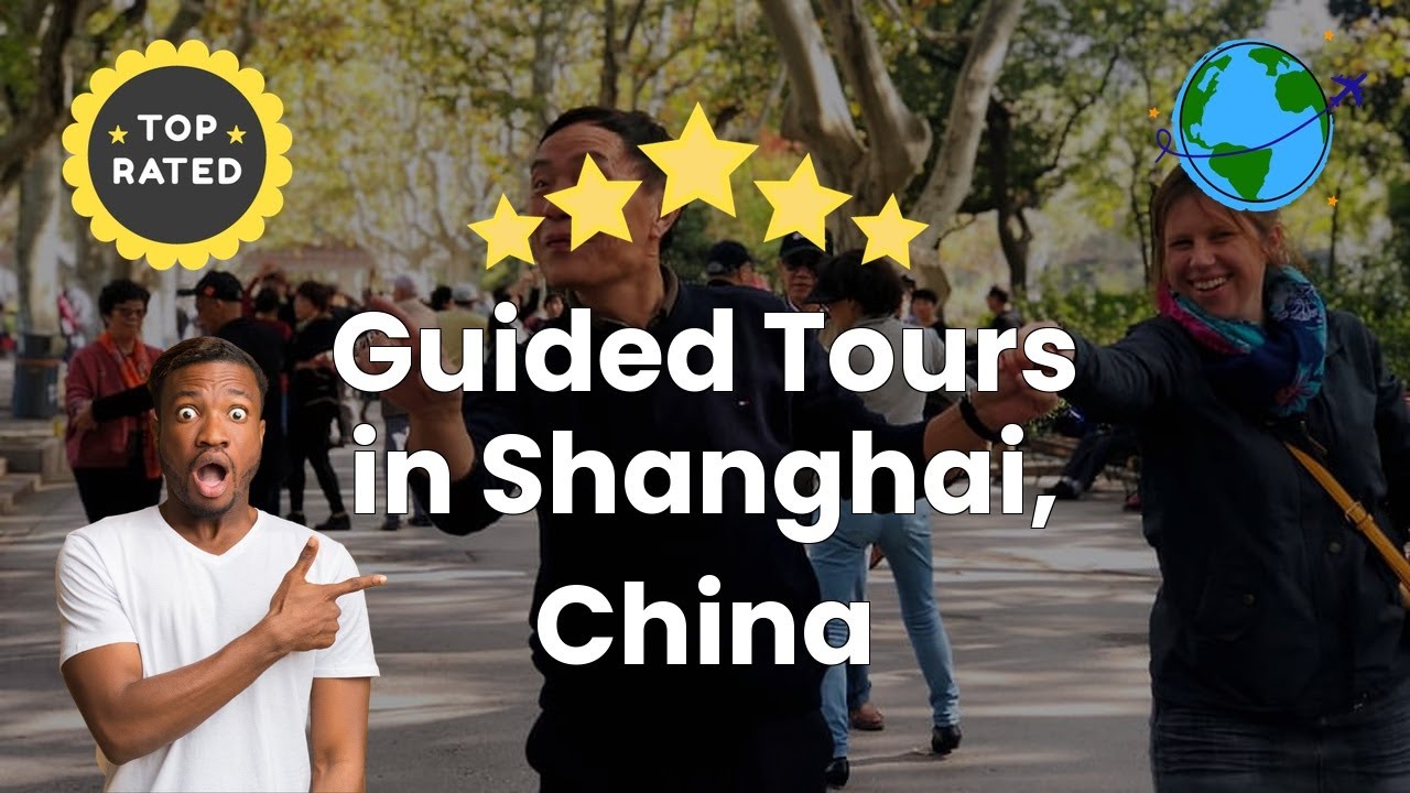 Guided Tours in Shanghai, China