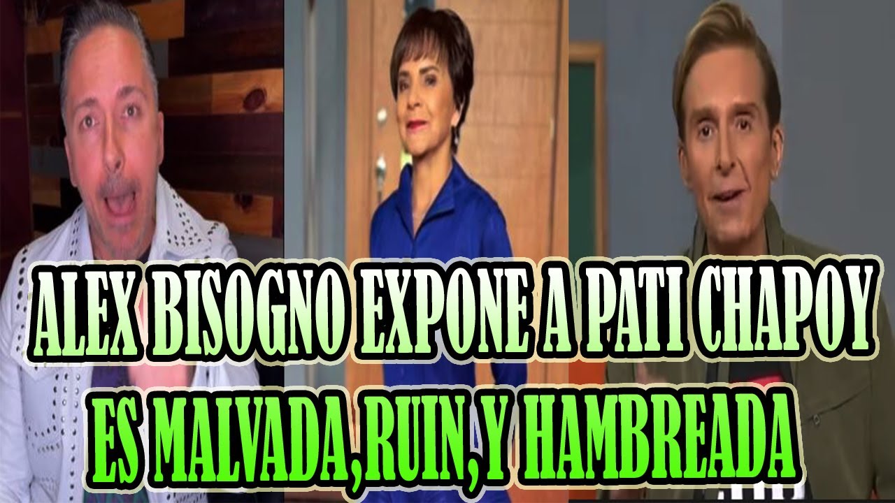 ALEX BISOGNO EXPLOTA Y LE DECLARA LA GU3RR4 A PATI CHAPOY POR MENTIROSA