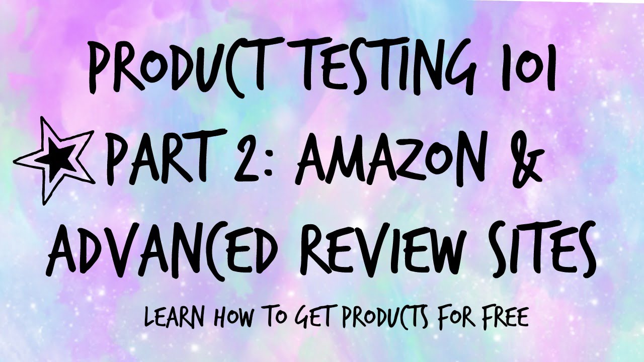 PRODUCT TESTING 101: PART 2- AMAZON & ADVANCED REVIEW SITES | HOW TO GET FREE PRODUCTS!