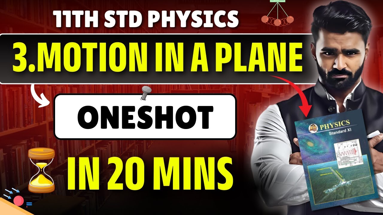 11TH PHYSICS | 3.MOTION IN PLANE | Oneshot | PRADEEP GIRI SIR