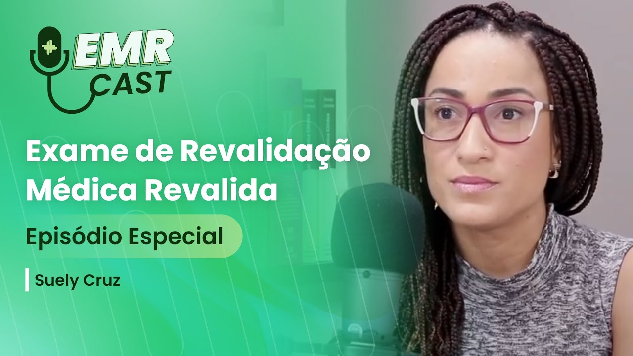 Exame de Revalidação Médica Revalida | EMRCast - Episódio Especial