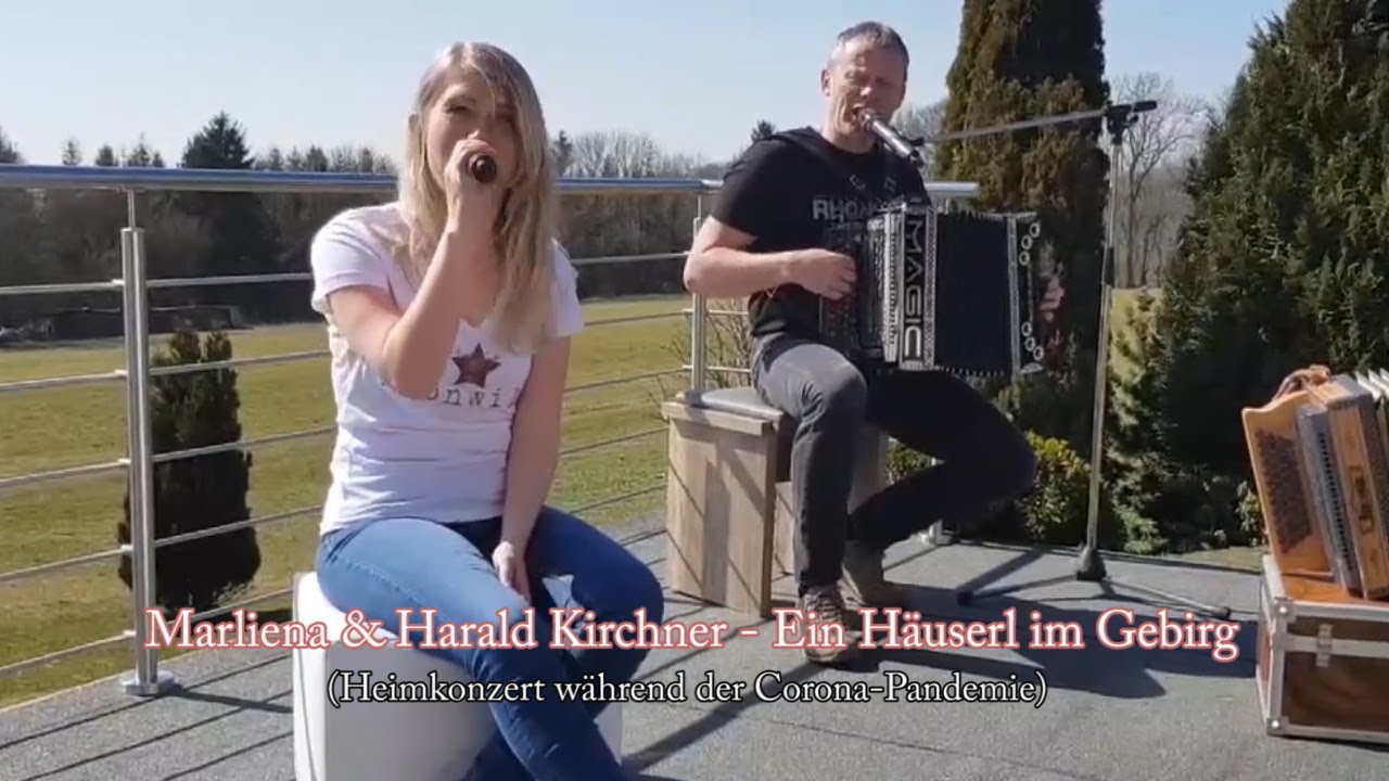 Marilena & Harald Kirchner -  Ein Häuserl im Gebirg (Heimkonzert während der Corona Pandemie)