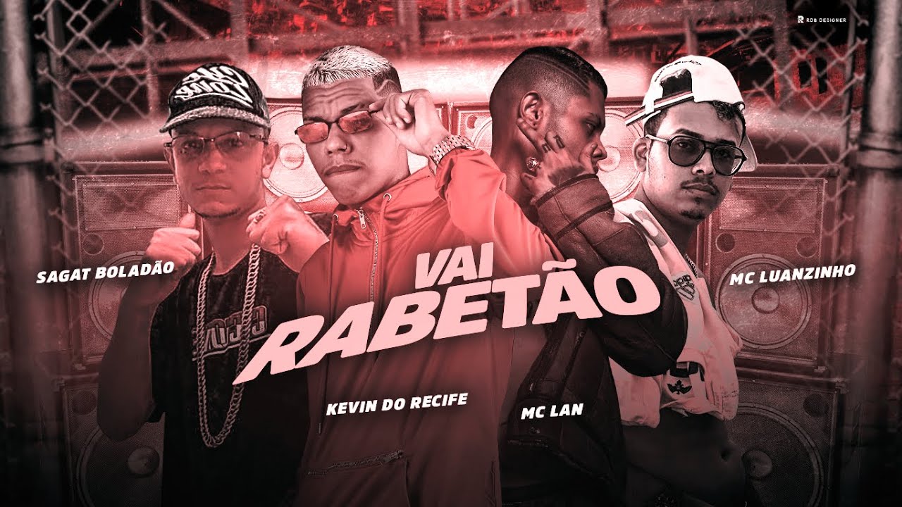 KEVIN DO RECIFE, MC LUANZINHO, SAGAT BOLADÃO E MC LAN - VAI RABETÃO - REMIX BREGA FUNK