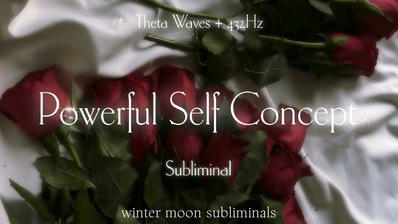 Powerful Self concept Subliminal | Theta Waves + 432Hz