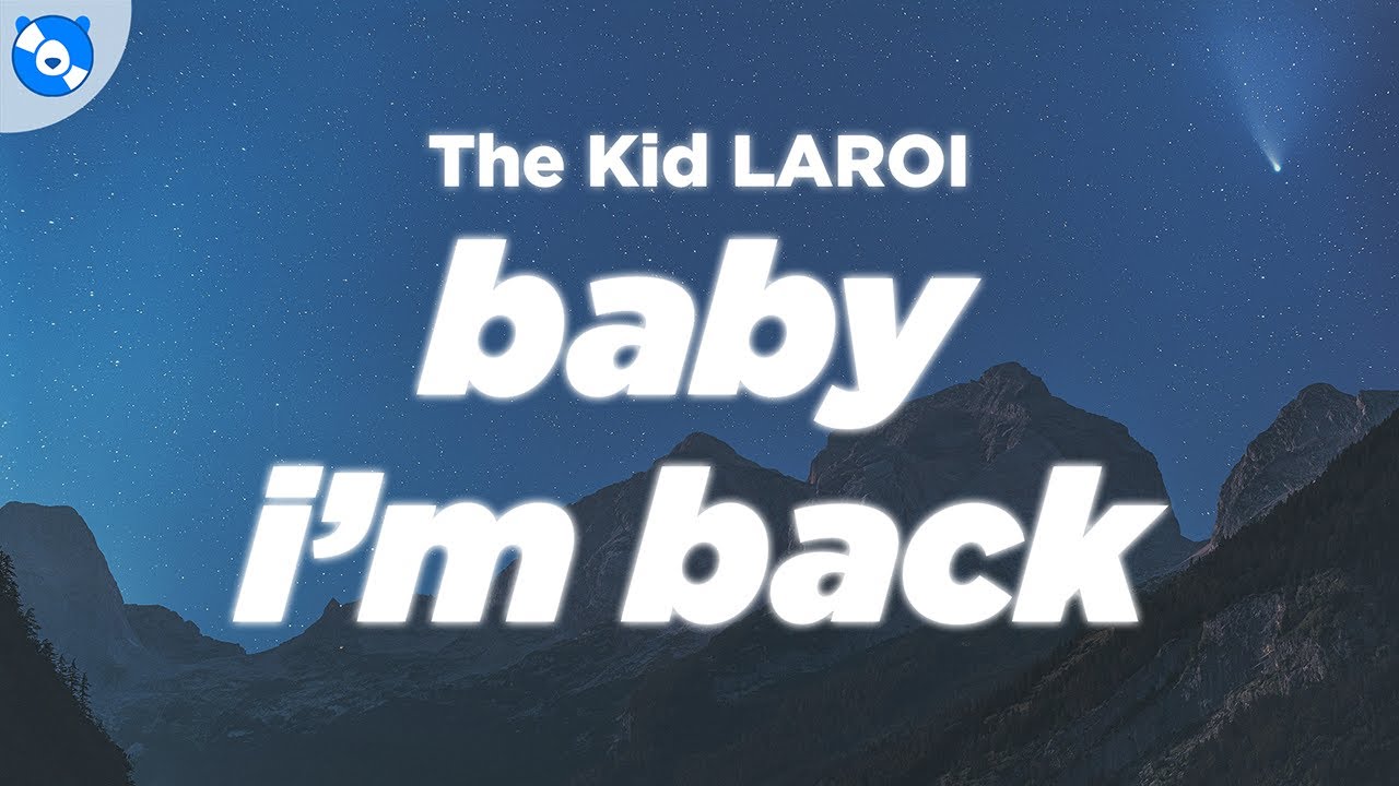 The Kid LAROI - BABY I'M BACK (Clean - Lyrics)
