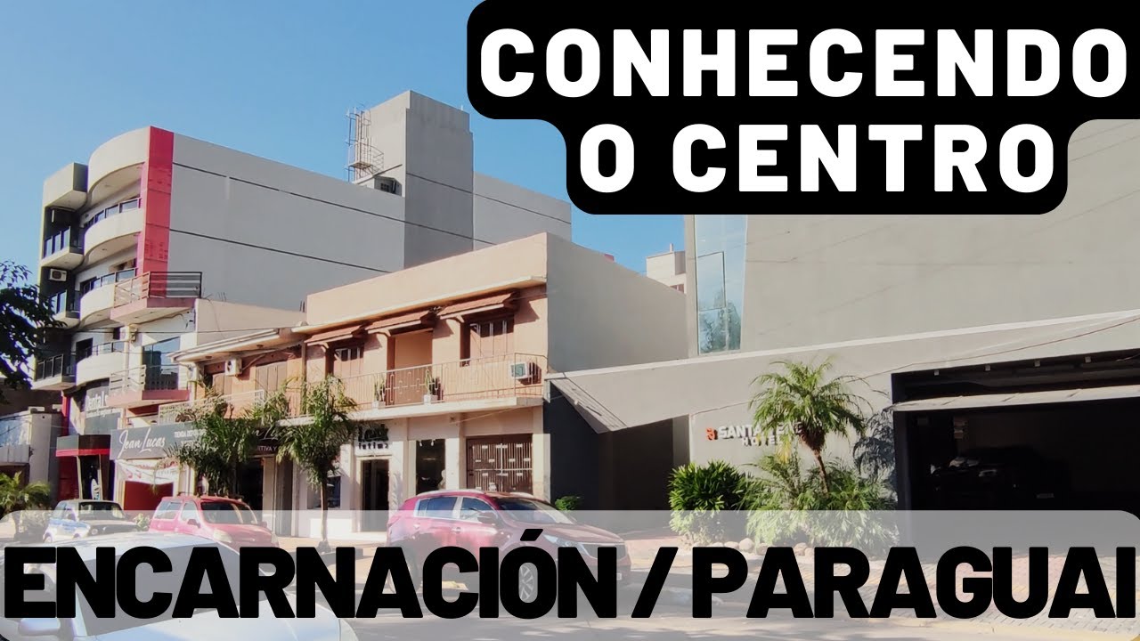 VEJA COMO é o CENTRO da CIDADE de ENCARNACION - PARAGUAI.