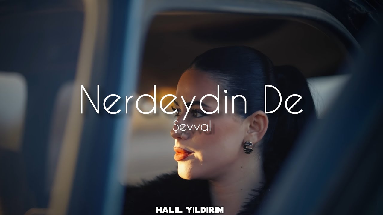 Şevval - Nerdeydin De ( Halil Yıldırım Remix ) Beni Kabuslar Sarmışken