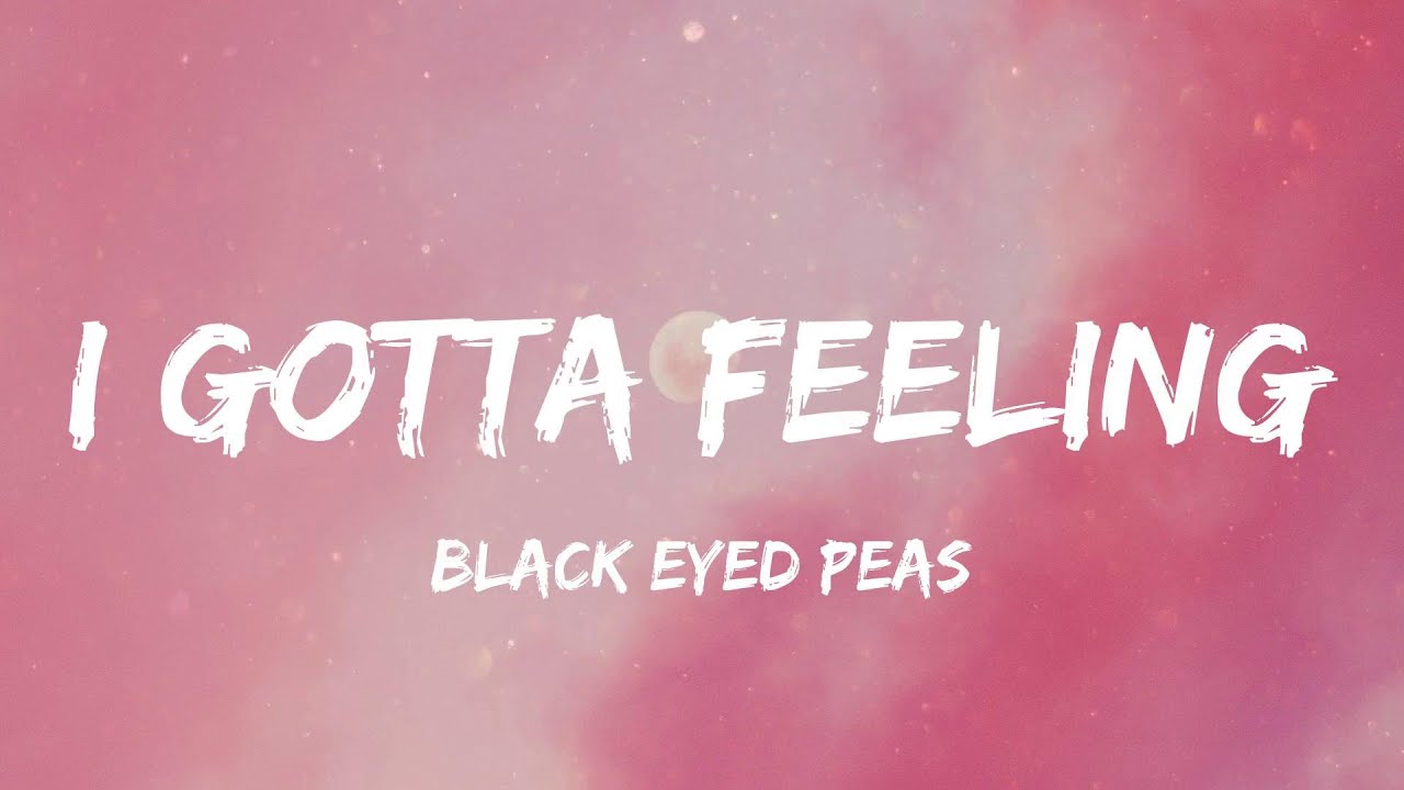 Black Eyed Peas - I Gotta Feeling (Lyric Video) | Shakira, Katy Perry,...