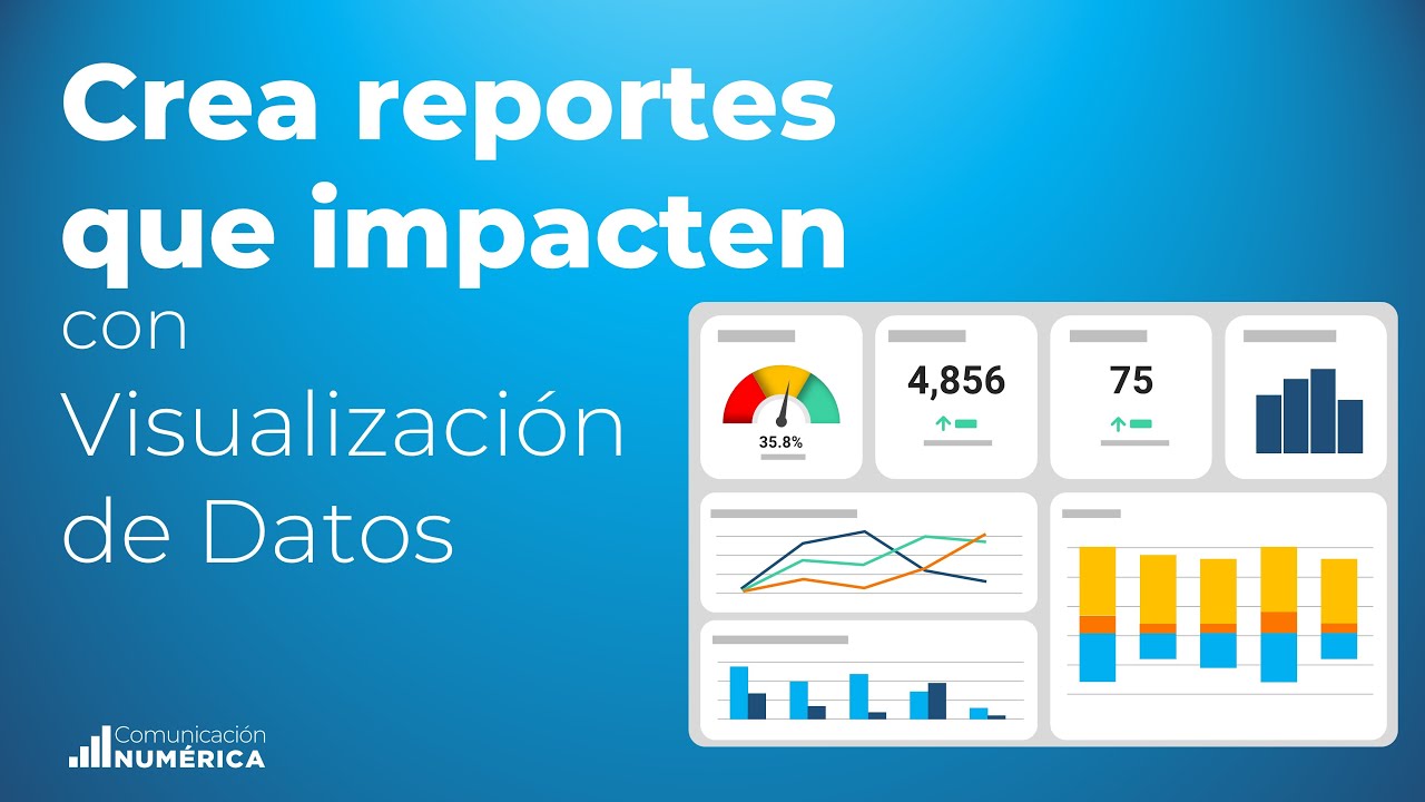 Crea Reportes con Impacto, con visualización de datos.