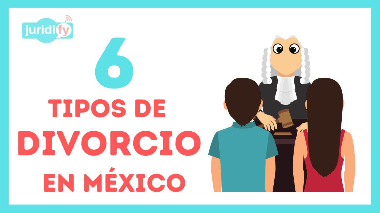 6 tipos de divorcio en México