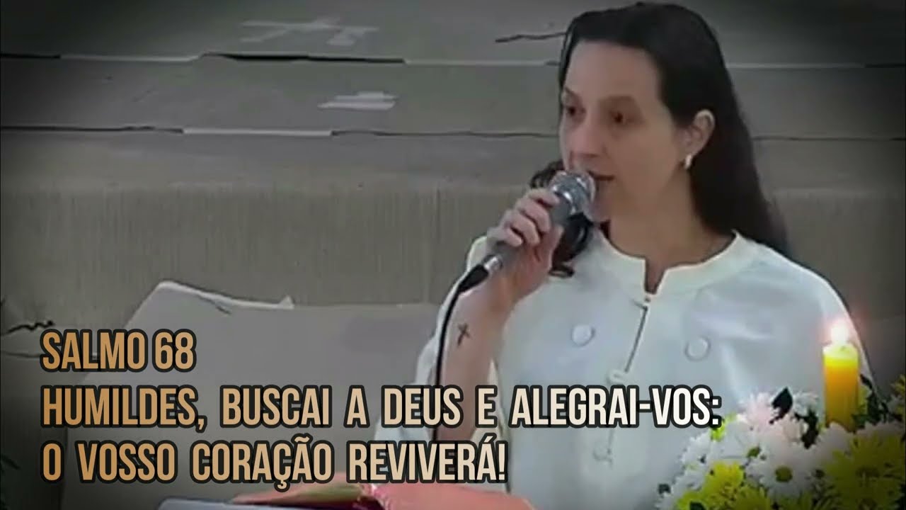 Salmo 68 - Humildes buscai a Deus e alegrai-vos: o vosso coração reviverá