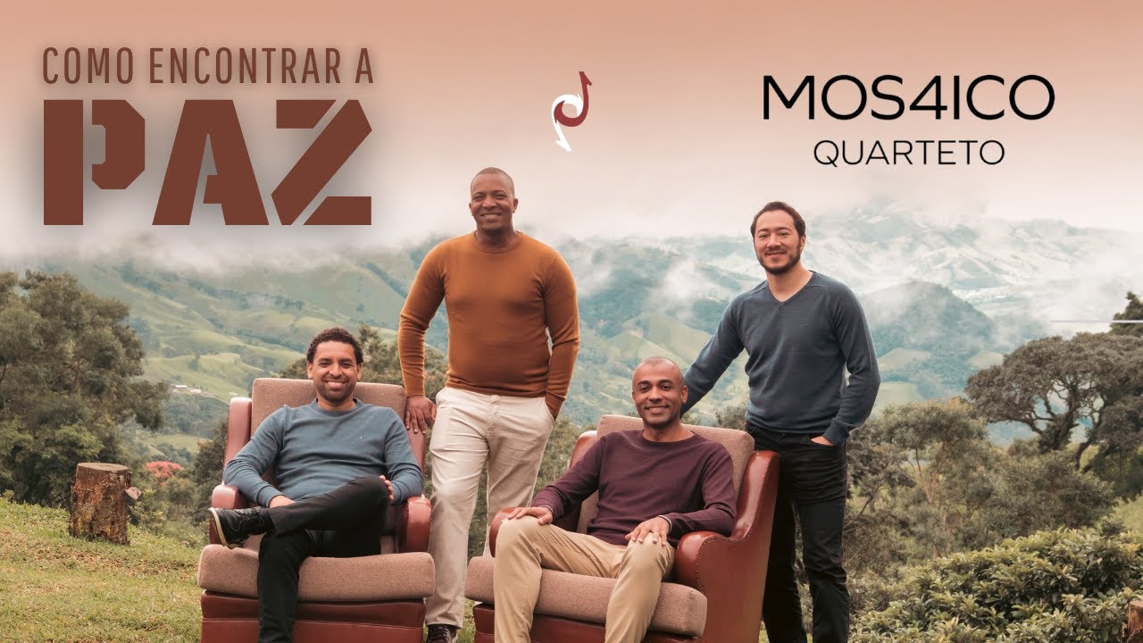 QUARTETO MOS4ICO - COMO ENCONTRAR A PAZ