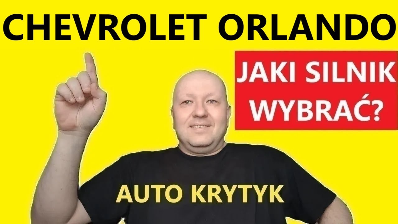 CHEVROLET ORLANDO JAKI SILNIK WYBRAĆ?